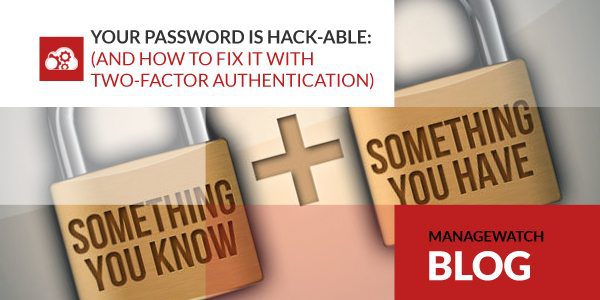 Your Password Is Hack-able: (And How to Fix It with Two-Factor Authentication)